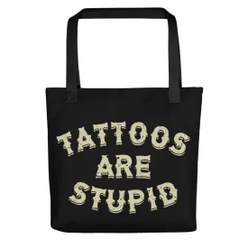 Tattoos Are Stupid Tote